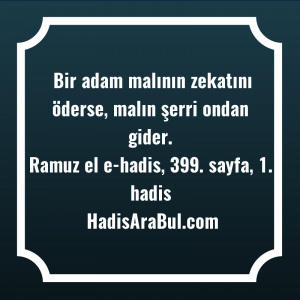   Bir adam malının zekatını öderse, ... hadisi