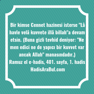   Bir kimse Cennet hazinesi isterse ... ile başlayan hadis