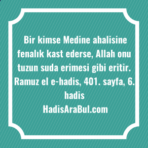   Bir kimse Medine ahalisine fenalık ... hadisi şerifi