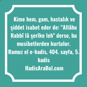   Kime hem, gam, hastalık ve ... hadisi