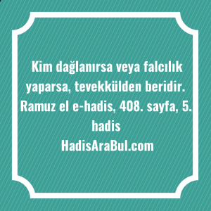   Kim dağlanırsa veya falcılık yaparsa, ... hadisi şerifi