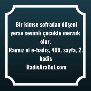   Bir kimse sofradan düşeni yerse ... hadisi
