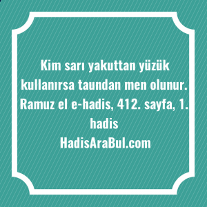   Kim sarı yakuttan yüzük kullanırsa ... hadisi şerifi