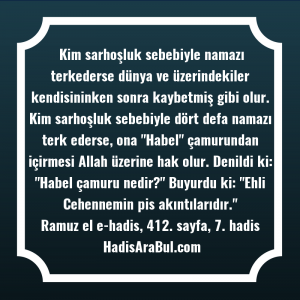   Kim sarhoşluk sebebiyle namazı terkederse ... hadisinin tamamı