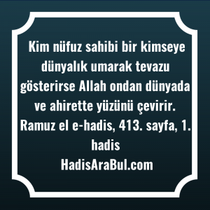 Kim nüfuz sahibi bir kimseye ... hadisi