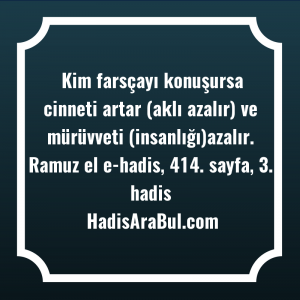   Kim farsçayı konuşursa cinneti artar ... hadisi