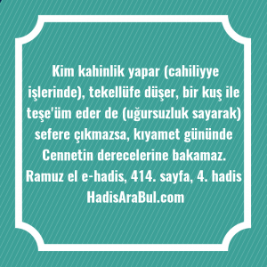   Kim kahinlik yapar (cahiliyye işlerinde), ... hadisi