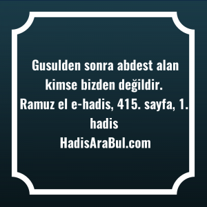   Gusulden sonra abdest alan kimse ... hadisi