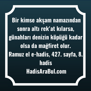   Bir kimse akşam namazından sonra ... ile başlayan hadis