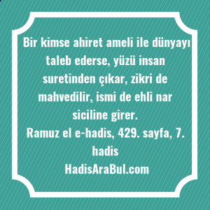   Bir kimse ahiret ameli ile ... ile başlayan hadis