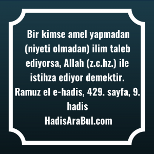   Bir kimse amel yapmadan (niyeti ... ile başlayan hadis