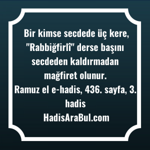   Bir kimse secdede üç kere, ... hadisi