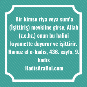   Bir kimse riya veya sum'a ... hadisi