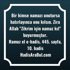   Bir kimse namazı unutursa hatırlayınca ... ile başlayan hadis