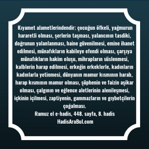   Kıyamet alametlerindendir; çocuğun öfkeli, yağmurun ... hadisi