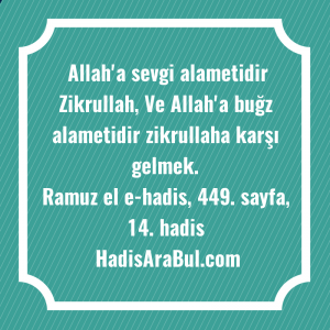   Allah'a sevgi alametidir Zikrullah, Ve ... ile başlayan hadis