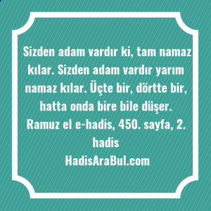   Sizden adam vardır ki, tam ... hadisi şerifi