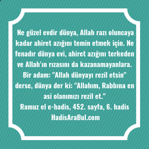   Ne güzel evdir dünya, Allah ... hadisinin tamamı