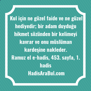   Kul için ne güzel faide ... ile başlayan hadis