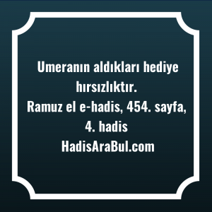   Umeranın aldıkları hediye ... ile başlayan hadis