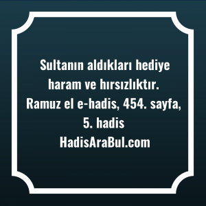   Sultanın aldıkları hediye haram ve ... hadisi şerifi