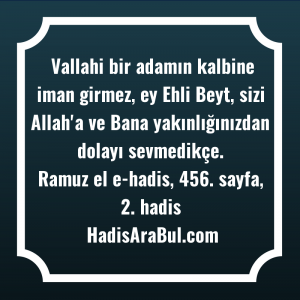   Vallahi bir adamın kalbine iman ... ile başlayan hadis