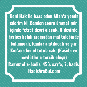  Beni Hak ile baas eden ... hadisinin tamamı