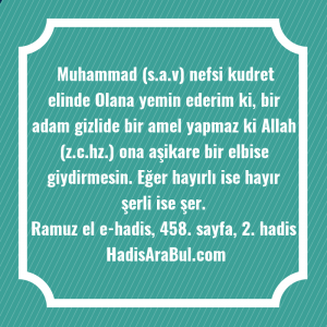   Muhammad (s.a.v) nefsi kudret elinde ... hadisinin tamamı