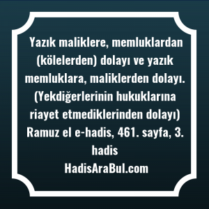   Yazık maliklere, memluklardan (kölelerden) dolayı ... hadisinin tamamı