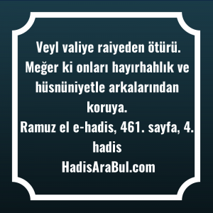   Veyl valiye raiyeden ötürü. Meğer ... hadisinin tamamı