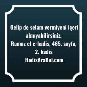   Gelip de selam vermiyeni içeri ... hadisi