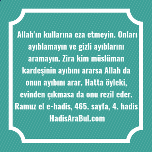   Allah'ın kullarına eza etmeyin. Onları ... hadisi