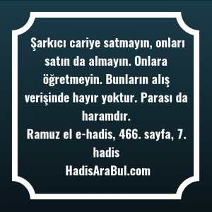   Şarkıcı cariye satmayın, onları satın ... ile başlayan hadis