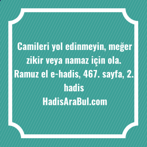   Camileri yol edinmeyin, meğer zikir ... ile başlayan hadis