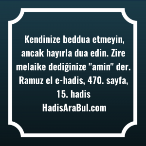   Kendinize beddua etmeyin, ancak hayırla ... hadisi