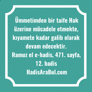   Ümmetimden bir taife Hak üzerine ... hadisi şerifi