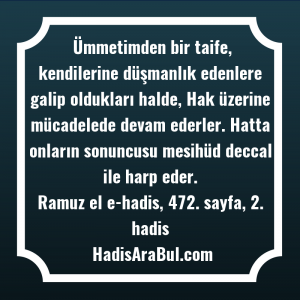   Ümmetimden bir taife, kendilerine düşmanlık ... hadisinin tamamı