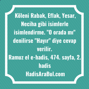   Köleni Rabak, Eflak, Yesar, Neciha ... ile başlayan hadis