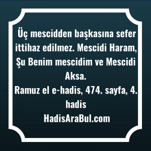   Üç mescidden başkasına sefer ittihaz ... hadisi şerifi