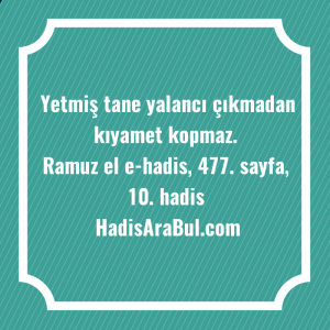   Yetmiş tane yalancı çıkmadan kıyamet ... ile başlayan hadis