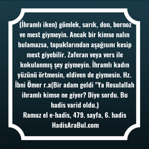 (İhramlı iken) gömlek, sarık, don, ... hadisi