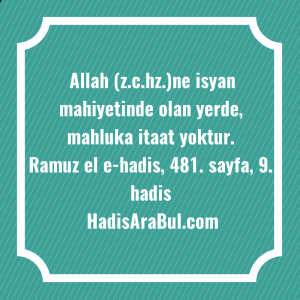   Allah (z.c.hz.)ne isyan mahiyetinde olan ... ile başlayan hadis