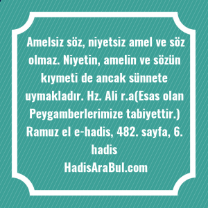   Amelsiz söz, niyetsiz amel ve ... hadisi