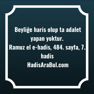   Beyliğe haris olup ta adalet ... hadisinin tamamı