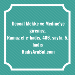   Deccal Mekke ve Medine'ye ... ile başlayan hadis