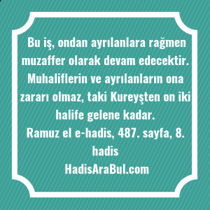   Bu iş, ondan ayrılanlara rağmen ... hadisi şerifi