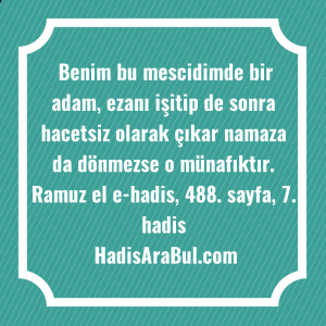   Benim bu mescidimde bir adam, ... hadisi şerifi