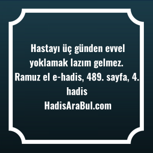   Hastayı üç günden evvel yoklamak ... hadisi