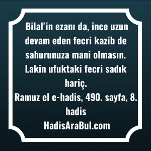   Bilal'in ezanı da, ince uzun ... hadisi şerifi