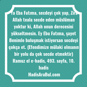   Ya Eba Fatıma, secdeyi çok ... hadisi şerifi